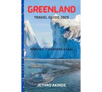 GREENLAND TRAVEL GUIDE 2025