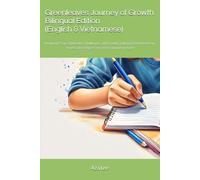 Greenleaves Journey of Growth Bilingual Edition (English & Vietnamese): Inspiring Essays of Dreams, Challenges, and Growth | Những bài bài luận văn truyền cảm hứng về ước mơ và sự trưởng thành