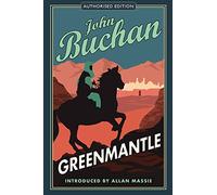 Greenmantle: Authorised Edition (The Richard Hannay Adventures Book 2)