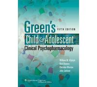 Green's Child and Adolescent Clinical Psychopharmacology