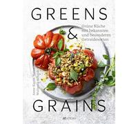 Greens & Grains: Grüne Küche mit bekannten und besonderen Getreidesorten