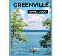 GREENVILLE TRAVEL GUIDE: Explore Downtown, Nature, Arts & Hidden Gems. Your Complete 2025/2026 Guide to Greenville, South Carolina’s Culture, Food, and Outdoor Adventures.