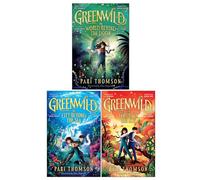 Greenwild Series 3 Books Collection Set by Pari Thomson (The World Behind The Door, The City Beyond the Sea & The Forest in the Sky)