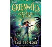 Greenwild: The World Behind The Door: (Greenwild)