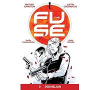 Greenwood, Justin - The Fuse Volume 3: Perihelion