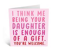 Greeting Cards For Dad - 'Being Your Daughter Is Enough Of A Gift' - Birthday Greeting for Papa, Him, Men, Pops, Grandad, Uncle - Bold Jokes - Comes with Fun Stickers