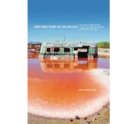 Greetings from the Salton Sea - Folly and Intervention in the Southern California Landscape 1905-2005 (Center Books on the American West)