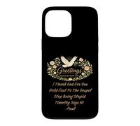 Greetings Grace Be with You Paul Letter I Tank God For You Case for iPhone 13 Pro Max