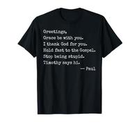 Greetings Grace Be with You Paul's Letter Template Humor T-Shirt