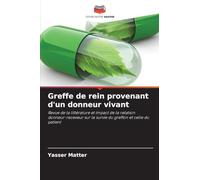 Greffe de rein provenant d'un donneur vivant: Revue de la littérature et impact de la relation donneur-receveur sur la survie du greffon et celle du patient