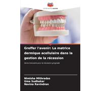 Greffer l'avenir: La matrice dermique acellulaire dans la gestion de la récession