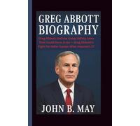 GREG ABBOTT BIOGRAPHY: Greg Abbott and the Camp Safety Laws That Could Save Lives - Greg Abbott’s Fight for Safer Camps After Heaven’s 27
