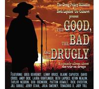 Greg Behrendt, Lenny Bruce, Blaine Capatch, David Cross, Andy Dick, Laura Kightlinger, Beth Lapides, Kevin Nealon, Taylor Negron, Bob Odenkirk, Patton Oswalt, Rick Overton, Jill Sobule, Jerry Stahl, Julia Sweeney, Tenacious D, Judy Toll - The Good, The Bad and the Drugly (UK Import)