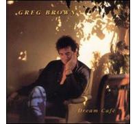 GREG BROWN - Dream Cafe by GREG BROWN (1992-03-23)