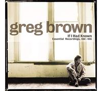 Greg Brown - If I Had Known