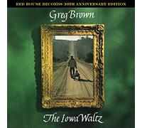 Greg Brown - Iowa Waltz - 30th Anniversary Edition
