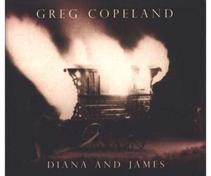 Greg Copeland - Diana And James