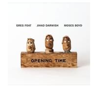 Greg Foat, Jihad Darwish & Moses Boyd – Opening Time – Vinyl LP