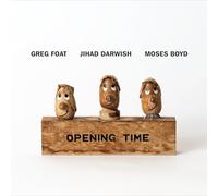 Greg Foat, Jihad Darwish & Moses Boyd – Opening Time – Vinyl LP