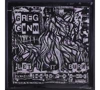 Ginn, Greg - Let It Burn (Because I Don't L [VINYL]