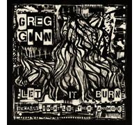 Ginn, Greg - Let It Burn (Because I Don't L [VINYL]
