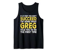 Greg - If At First You Don't Succeed Try Doing What Tank Top