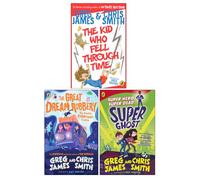 Greg James and Chris Smith Collection 3 Books Set (Super Ghost, Great Dream Robbery & Kid Who Fell Through Time)