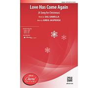 Greg Jasperse-Love Has Come Again-Mixed Choir [SATB]