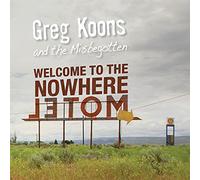 Greg Koons & Misbegotten - Welcome to the Nowhere Motel (Dig)