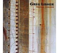 GREG LISHER - Trains Change
