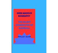 GREG MADDUX BIOGRAPHY: THE SILENT DOMINATOR OF BASEBALL