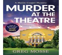 Greg Mosse Murder at the Theatre : A British cozy crime mystery novel you Greg Mosse Multicolor