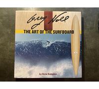 Greg Noll: The Art of the Surfboard