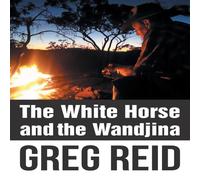 Greg Reid The White Horse & the Wandjina Paperback Book Greg Reid Multicolor