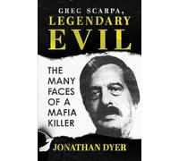 Greg Scarpa, Legendary Evil: The Many Faces of a Mafia Killer