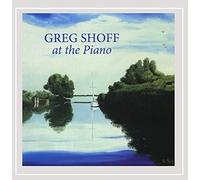 Greg Shoff - Greg Shoff At the Piano