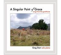 Greg Starr - Singular Point of Grace: Songs from Guesthouse