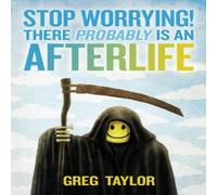Greg Taylor Stop Worrying There Probably Is an Afterlife Paperback Book Greg Taylor Multicolor