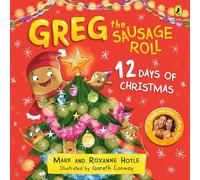 Greg the Sausage Roll: 12 Days of Christmas: Discover the laugh out loud NO 1 Sunday Times bestselling series