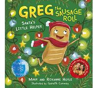 Greg the Sausage Roll: Santa's Little Helper : Discover the laugh out loud NO 1 Sunday Times bestselling series