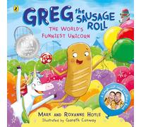 Greg the Sausage Roll: The World's Funniest Unicorn: (Greg the Sausage Roll)