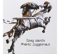 Greg Ward - Greg Waard's Phonic Juggernaut