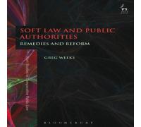 Greg Weeks Soft Law & Public Authorities: Remedies & Reform Hardcover Book Greg Weeks Multicolor