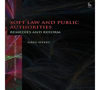 Greg Weeks Soft Law & Public Authorities: Remedies & Reform Paperback Book Greg Weeks Multicolor