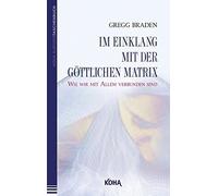 Gregg Braden Im Einklang mit der göttlichen Matrix: Wie wir mit Alle (Paperback)