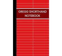 Gregg Shorthand Notebook: 5.5 X 8.5 Inch 100 Pages Practice Workbook With Lined Pages For Shorthand Writing & Speed Building