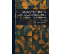 Gregg Speed Studies and Graded Readings in Gregg Shorthand