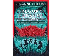 Gregor and the Curse of the Warmbloods: 3 (The Underland Chronicles)
