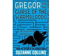 Gregor and the Curse of the Warmbloods: 3 (The Underland Chronicles)