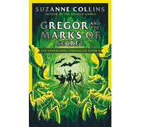 Gregor and the Marks of Secret: 4 (The Underland Chronicles)